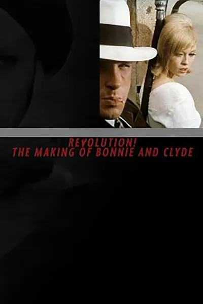 Revolution! The Making of 'Bonnie and Clyde'