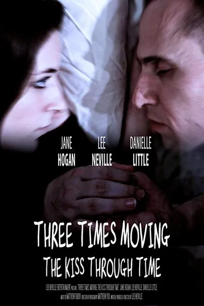 Three Times Moving: The Kiss Through Time