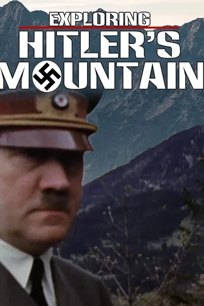 Exploring Hitler's Mountain