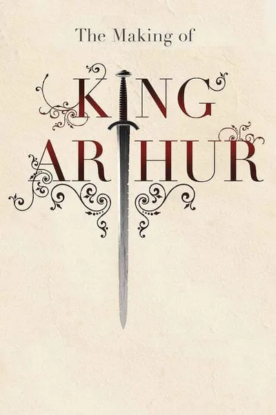 The Making of King Arthur