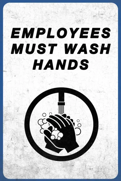 Employees Must Wash Hands