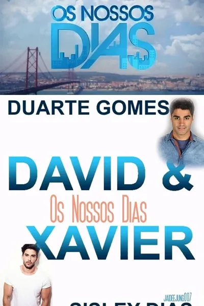 Os Nossos Dias - David & Xavier
