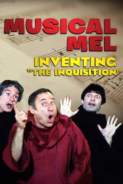 Musical Mel: Inventing The Inquisition