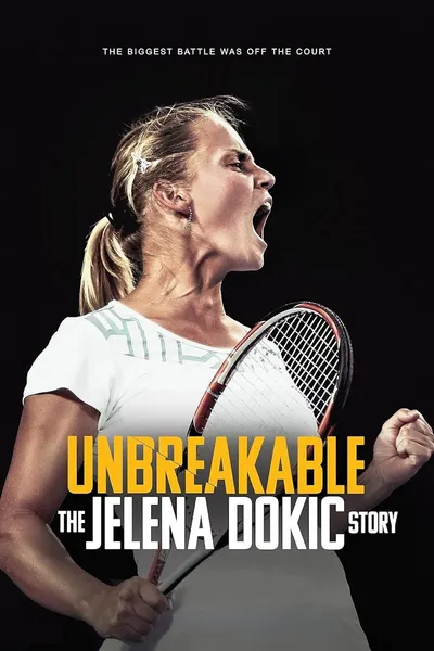 Unbreakable: The Jelena Dokic Story