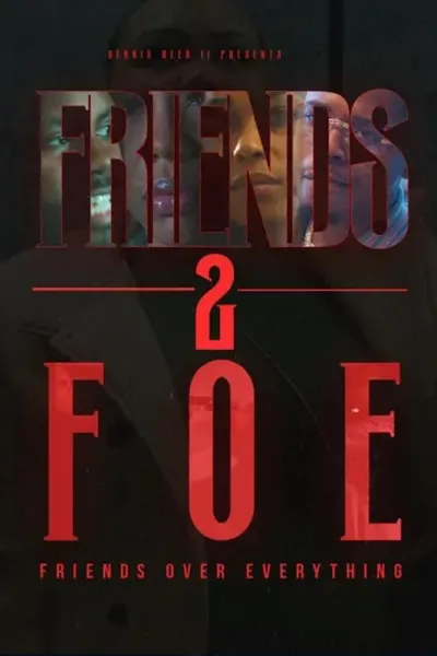 Friends 2 Foe