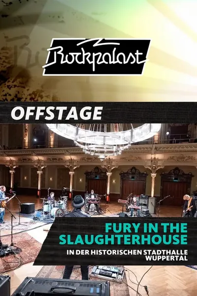 Fury In The Slaughterhouse - Rockpalast OFFSTAGE in der Historischen Stadthalle Wuppertal