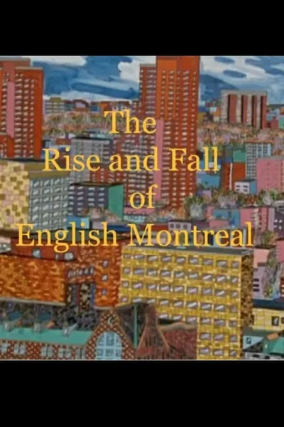 The Rise and Fall of English Montreal