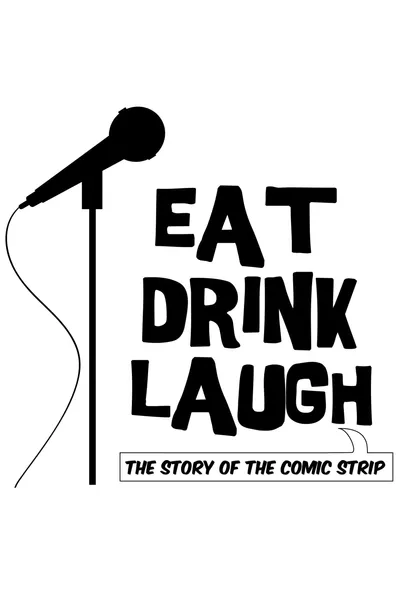 Eat Drink Laugh: The Story of The Comic Strip