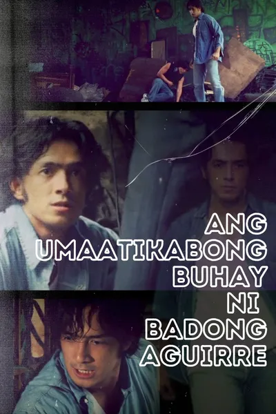 Ang Umaatikabong Buhay ni Badong Aguirre