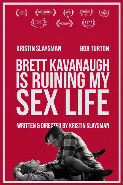 Brett Kavanaugh Is Ruining My Sex Life