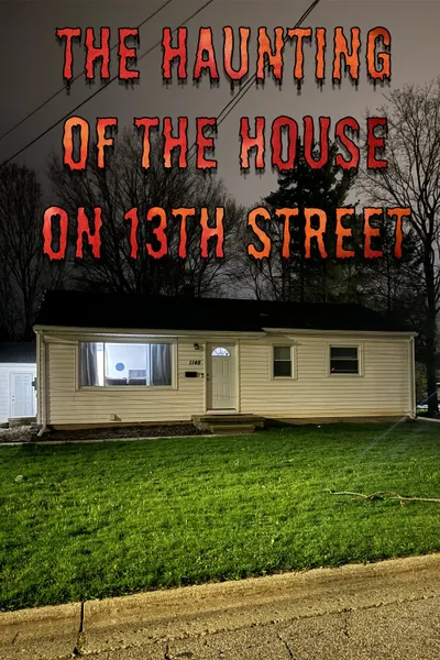 The Haunting of the House on 13th Street