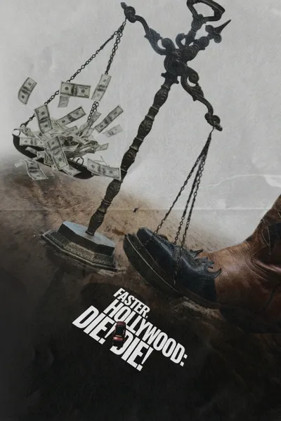 Faster, Hollywood: Die! Die!