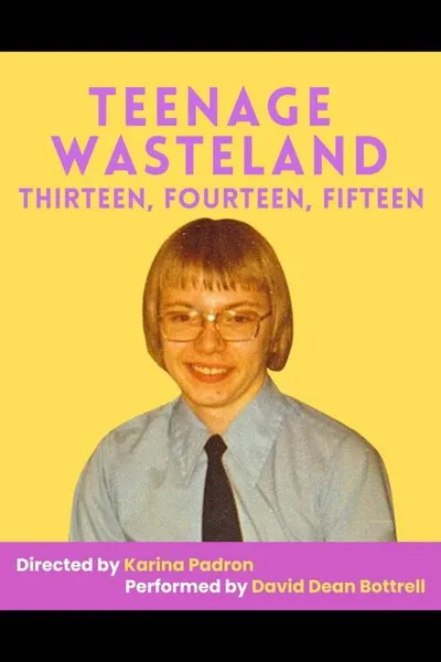 Teenage Wasteland: Thirteen Fourteen Fifteen