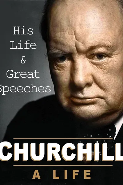 Churchill: A Life: His Life & Great Speeches