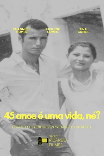 45 anos é uma vida, né?