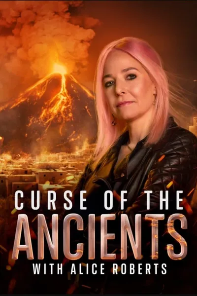 Curse of the Ancients with Alice Roberts