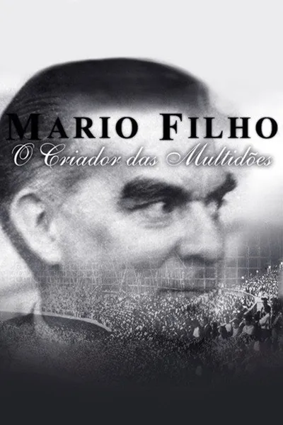 Mario Filho - O Criador das Multidões