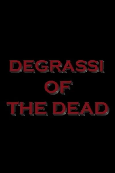 Degrassi of the Dead