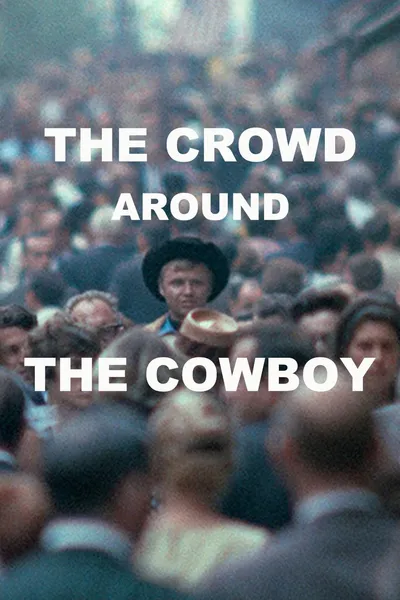 The Crowd Around the Cowboy