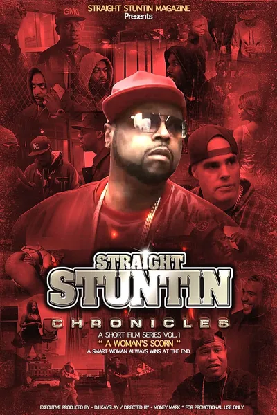 Straight Stuntin Chronicles: Volume 1 - A Woman's Scorn