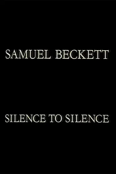 Samuel Beckett: Silence to Silence