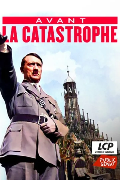 Avant la catastrophe - La naissance de la dictature Nazie (1933-1936)