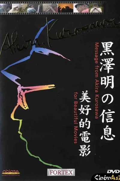 A Message from Akira Kurosawa: For Beautiful Movies