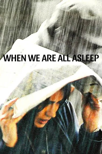 When We Are All Asleep