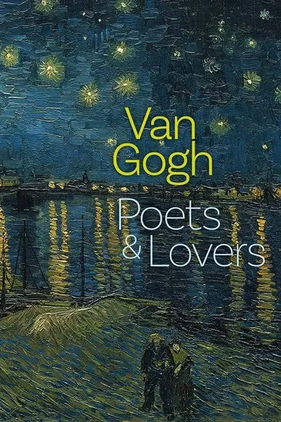 Van Gogh: Poets & Lovers