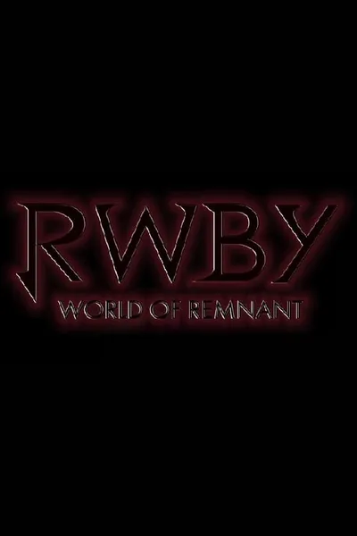 RWBY: World of Remnant