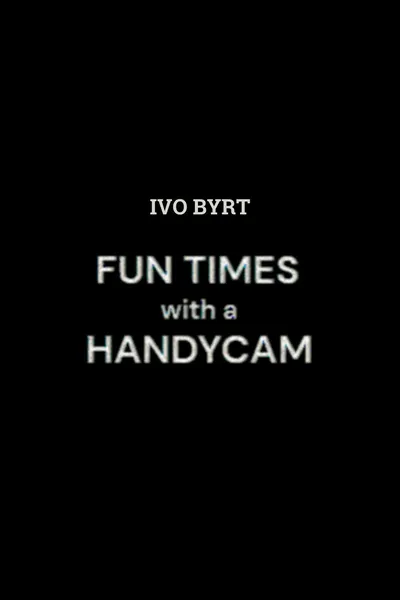 Fun Times With A Handycam