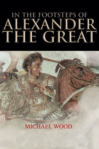 In The Footsteps of Alexander the Great