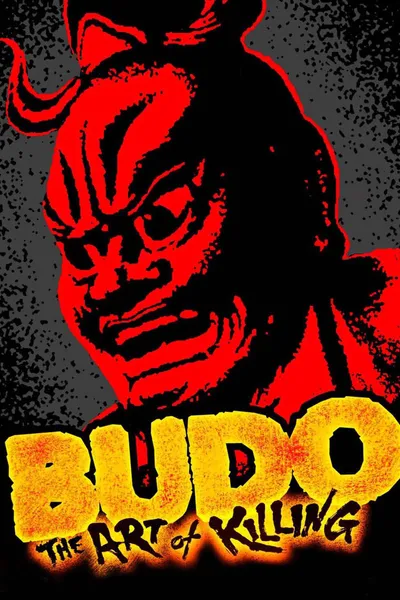 Budo: The Art of Killing