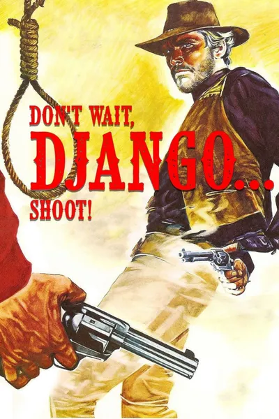 Don't Wait, Django… Shoot!