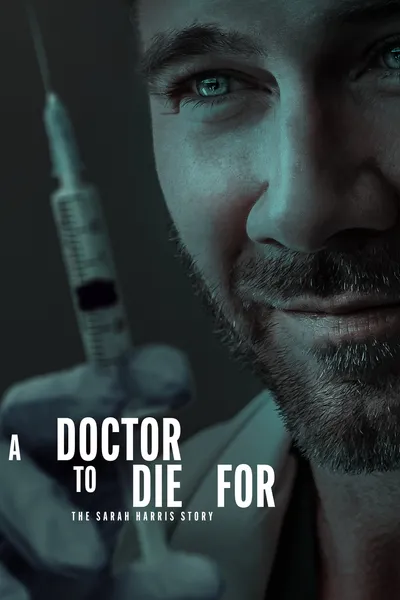 A Doctor to Die For: The Sarah Harris Story