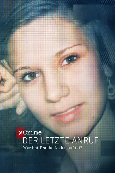 Der letzte Anruf – Wer hat Frauke Liebs getötet?