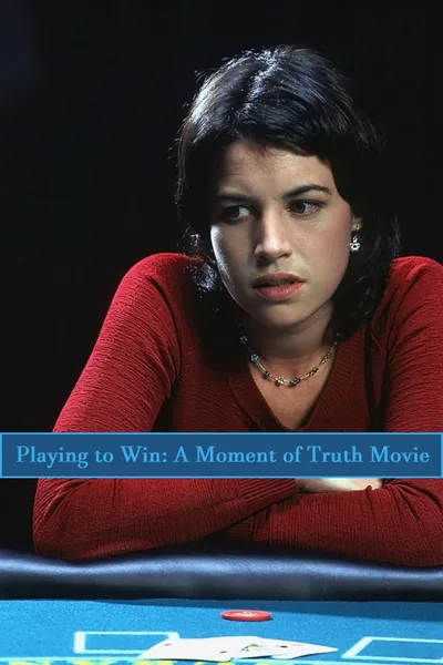 Playing to Win: A Moment of Truth Movie