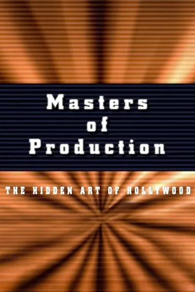 Masters of Production: The Hidden Art of Hollywood Film