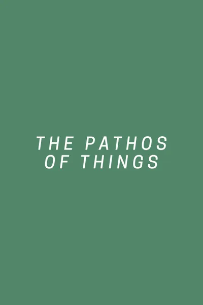 The Pathos of Things