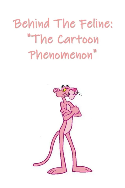 Behind The Feline: 'The Cartoon Phenomenon'