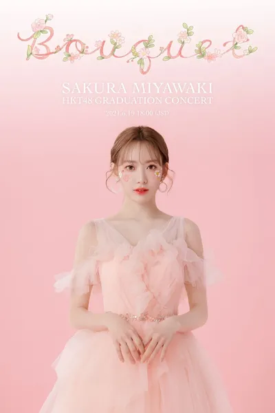 HKT48 Miyawaki Sakura Graduation Concert ~Bouquet~