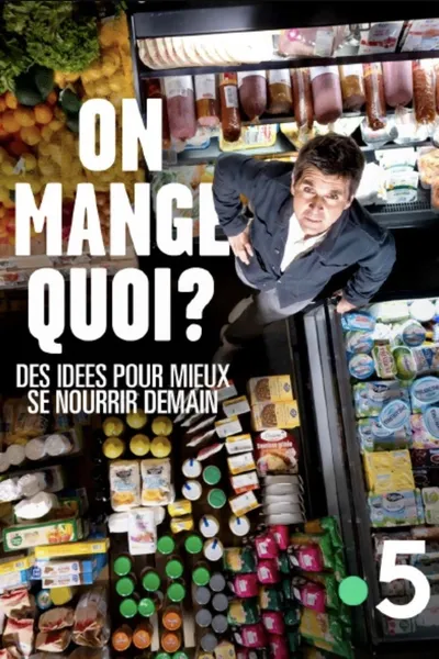 On mange quoi ? Des idées pour mieux se nourrir demain