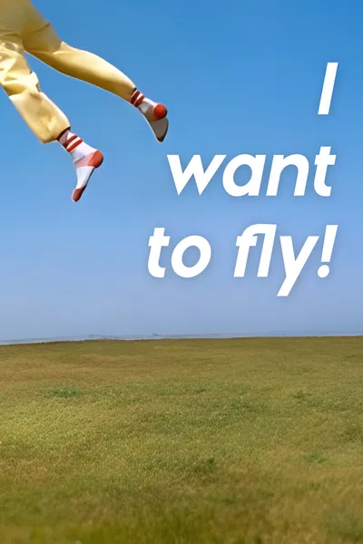 I Want to Fly