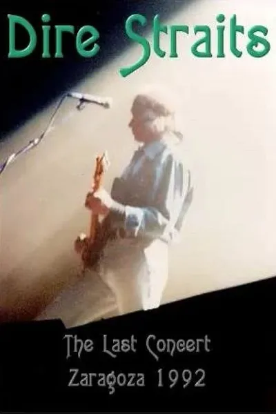Dire Straits: The Last Concert - Zaragoza 1992