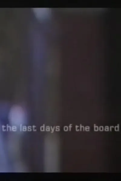 The Last Days of the Board