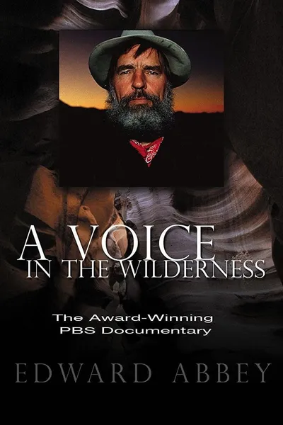 Edward Abbey: A Voice in the Wilderness