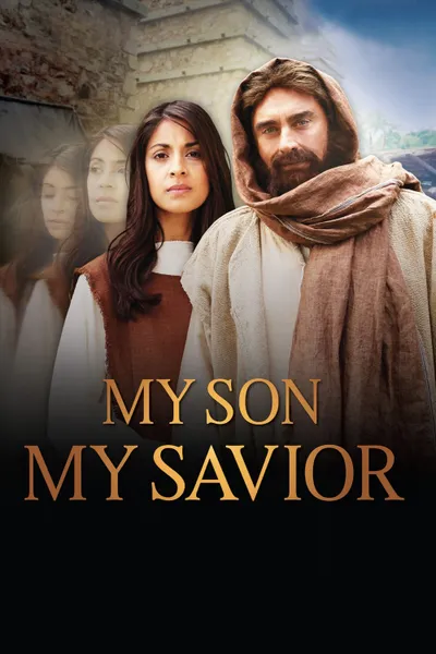 My Son, My Savior: The Mother of Jesus