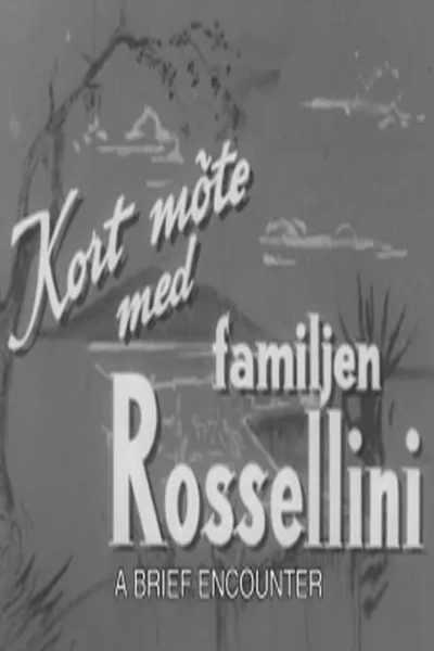 A Brief Encounter with the Rossellini Family