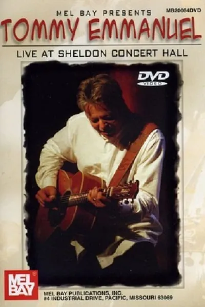 Tommy Emmanuel Live at Sheldon Concert Hall