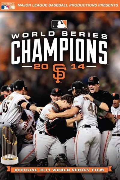 2014 San Francisco Giants: The Official World Series Film